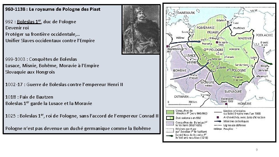 960 -1138 : Le royaume de Pologne des Piast 992 : Boleslas 1 er,