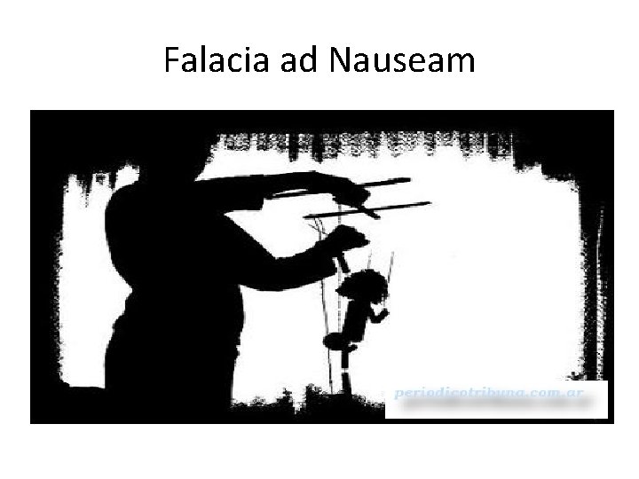 Falacia ad Nauseam 