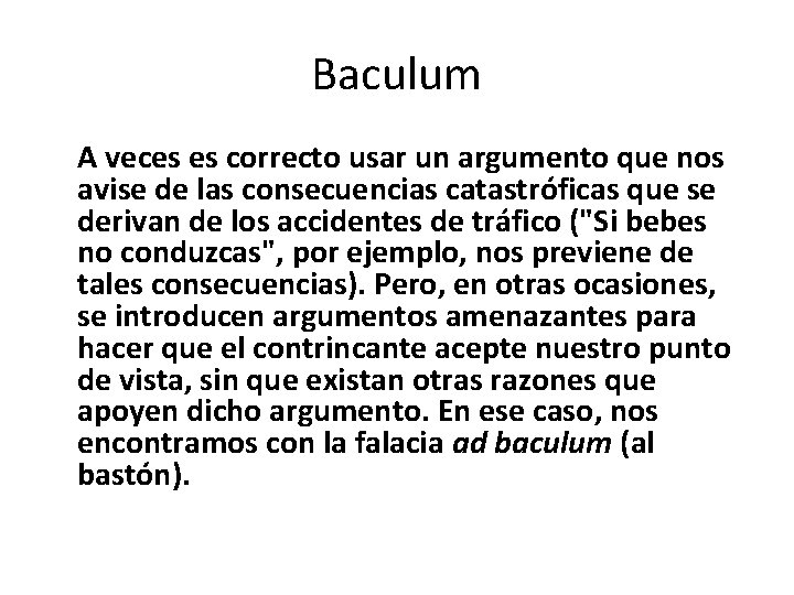 Baculum A veces es correcto usar un argumento que nos avise de las consecuencias