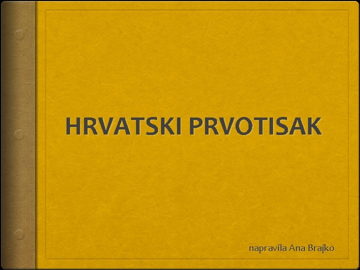 HRVATSKI PRVOTISAK napravila Ana Brajko 