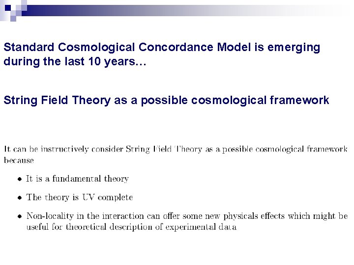 Standard Cosmological Concordance Model is emerging during the last 10 years… String Field Theory
