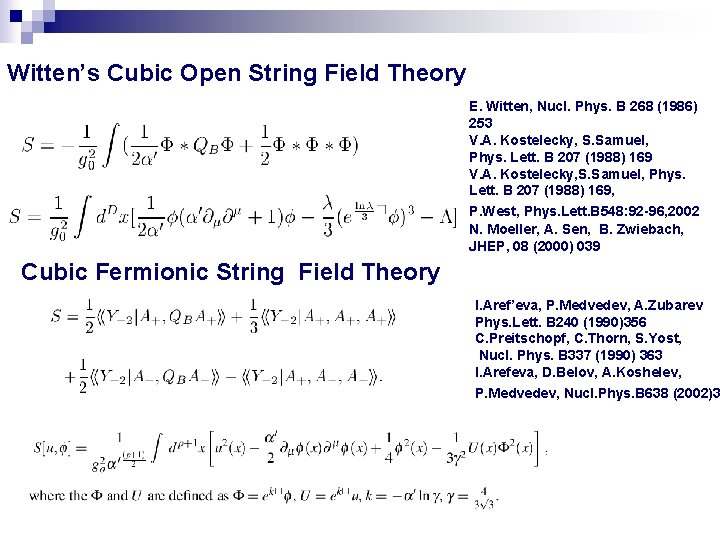Witten’s Cubic Open String Field Theory E. Witten, Nucl. Phys. B 268 (1986) 253