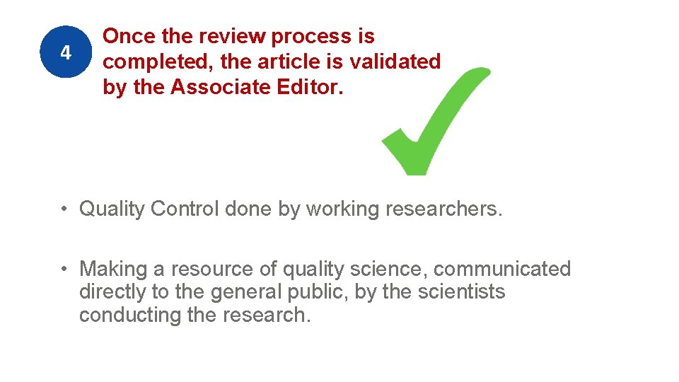 4 Once the review process is completed, the article is validated by the Associate