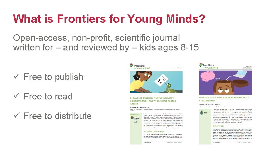 What is Frontiers for Young Minds? Open-access, non-profit, scientific journal written for – and