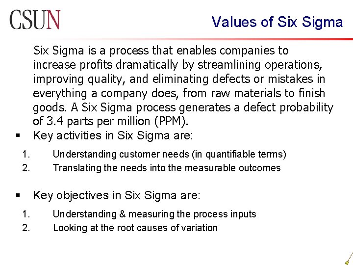 Values of Six Sigma is a process that enables companies to increase profits dramatically