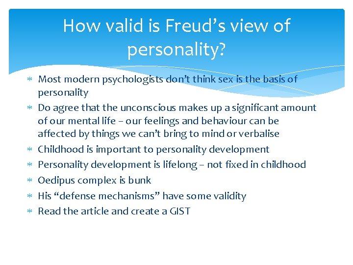 How valid is Freud’s view of personality? Most modern psychologists don’t think sex is
