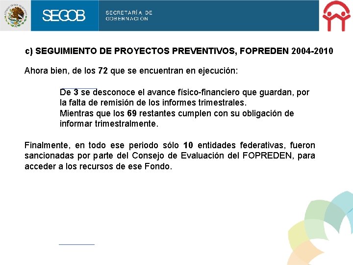 c) SEGUIMIENTO DE PROYECTOS PREVENTIVOS, FOPREDEN 2004 -2010 Ahora bien, de los 72 que