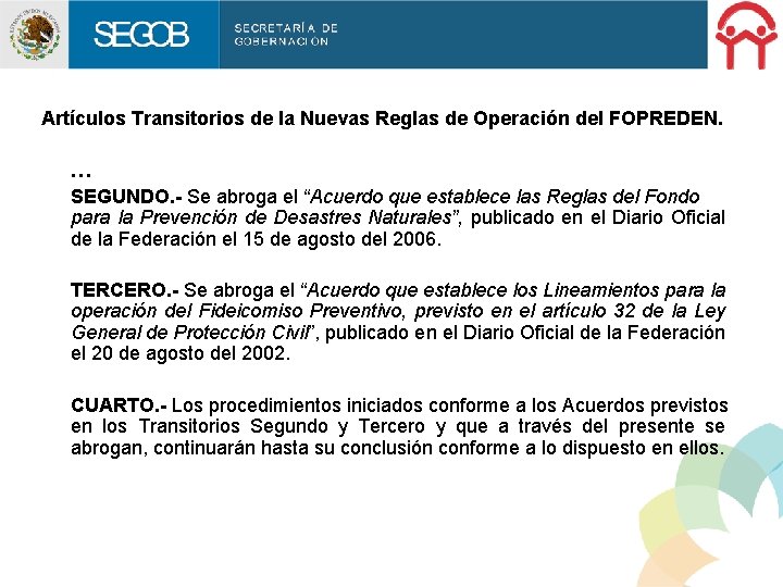 Artículos Transitorios de la Nuevas Reglas de Operación del FOPREDEN. … SEGUNDO. - Se