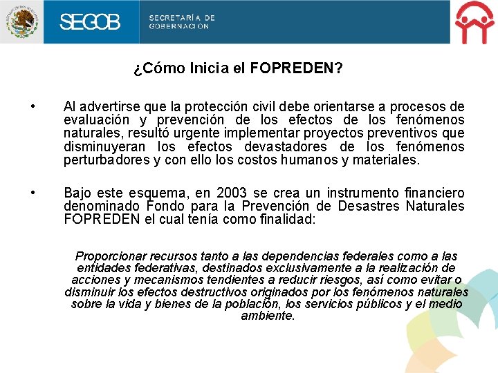 ¿Cómo Inicia el FOPREDEN? • Al advertirse que la protección civil debe orientarse a