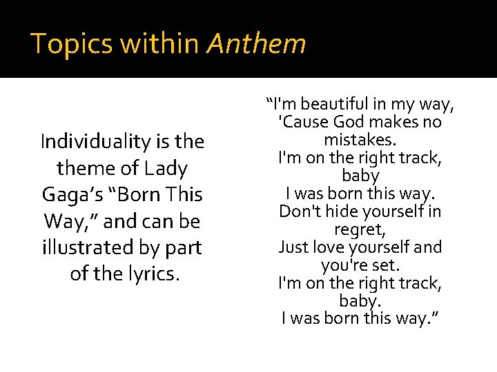 Topics within Anthem Individuality is theme of Lady Gaga’s “Born This Way, ” and