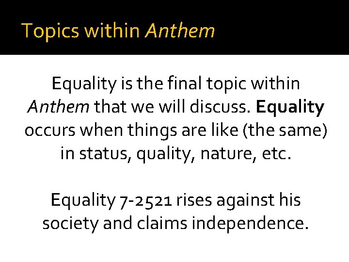 Topics within Anthem Equality is the final topic within Anthem that we will discuss.