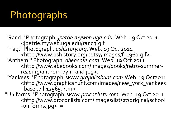 Photographs "Rand. " Photograph. jpetrie. myweb. uga. edu. Web. 19 Oct 2011. <jpetrie. myweb.