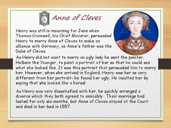 Anne of Cleves Henry was still in mourning for Jane when Thomas Cromwell, his