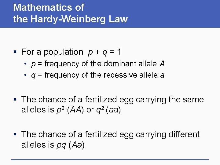 Mathematics of the Hardy-Weinberg Law § For a population, p + q = 1