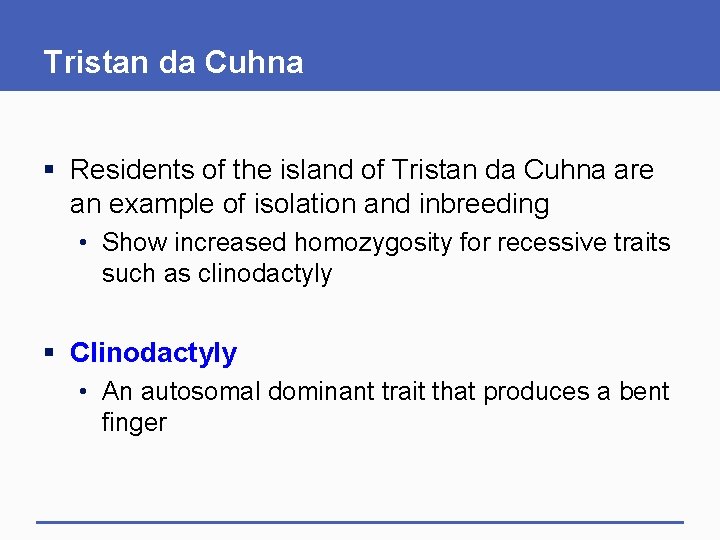 Tristan da Cuhna § Residents of the island of Tristan da Cuhna are an