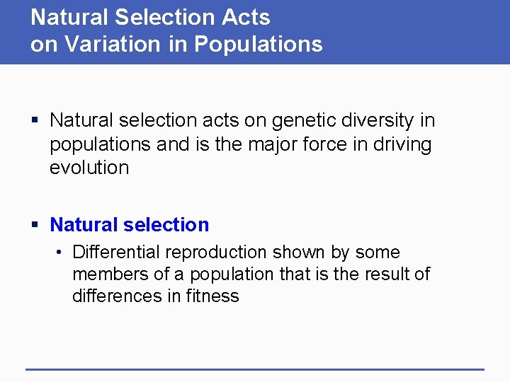 Natural Selection Acts on Variation in Populations § Natural selection acts on genetic diversity