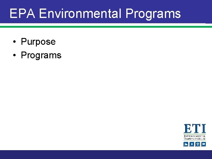EPA Environmental Programs • Purpose • Programs 