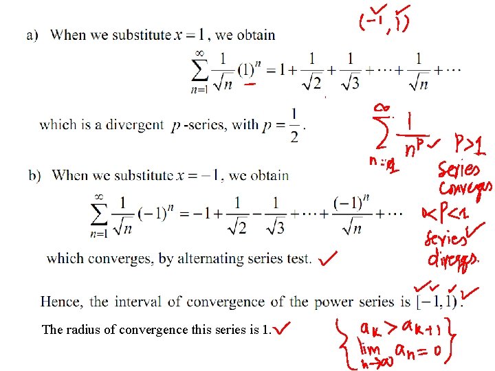 The radius of convergence this series is 1. 