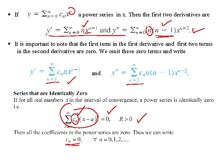 § If a power series in x. Then the first two derivatives are §