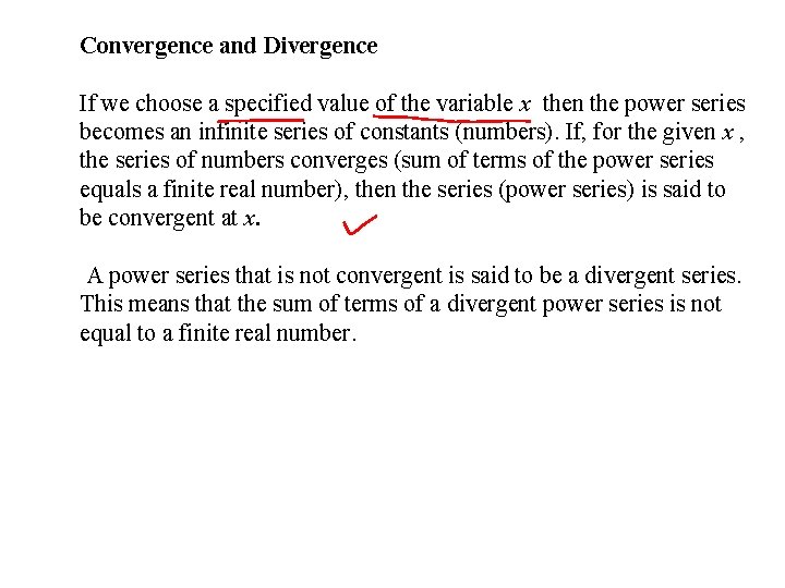 Convergence and Divergence If we choose a specified value of the variable x then