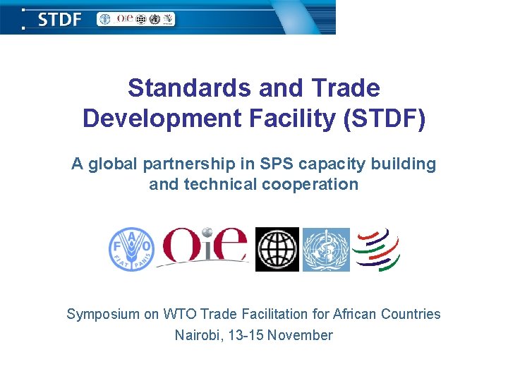 Standards and Trade Development Facility STDF A global
