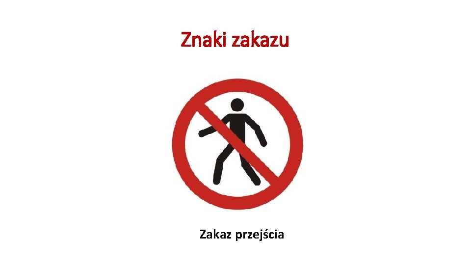 Znaki zakazu Zakaz przejścia 