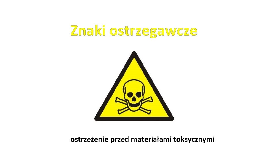 Znaki ostrzegawcze ostrzeżenie przed materiałami toksycznymi 