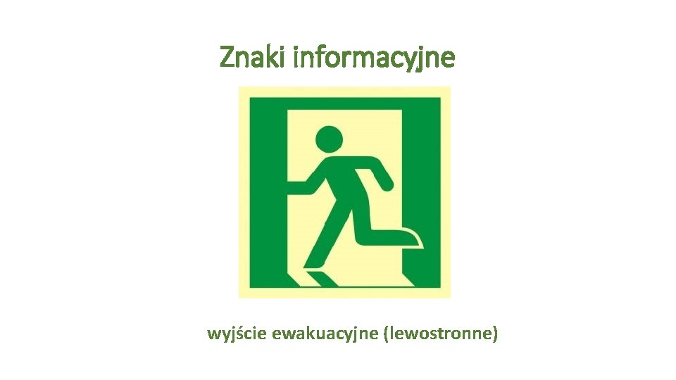 Znaki informacyjne wyjście ewakuacyjne (lewostronne) 