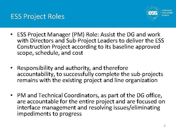 ESS Project Roles • ESS Project Manager (PM) Role: Assist the DG and work ESS Project Roles • ESS Project Manager (PM) Role: Assist the DG and work