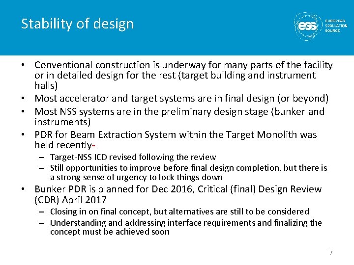 Stability of design • Conventional construction is underway for many parts of the facility Stability of design • Conventional construction is underway for many parts of the facility