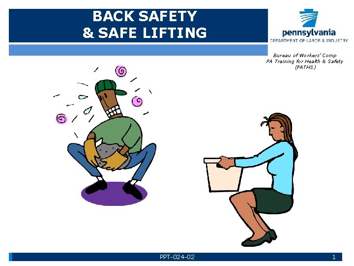 BACK SAFETY & SAFE LIFTING Bureau of Workers’ Comp PA Training for Health &