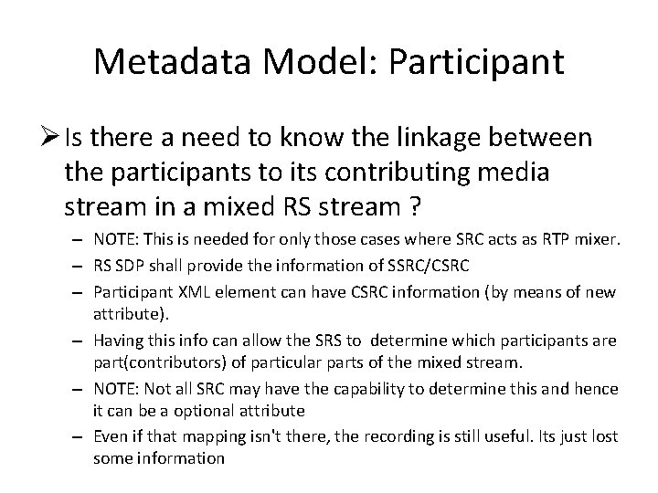 Metadata Model: Participant Ø Is there a need to know the linkage between the
