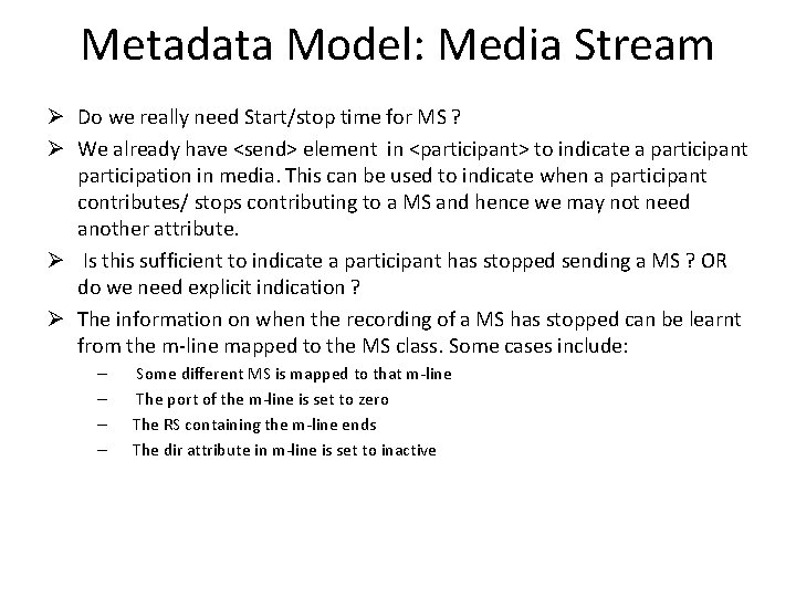 Metadata Model: Media Stream Ø Do we really need Start/stop time for MS ?