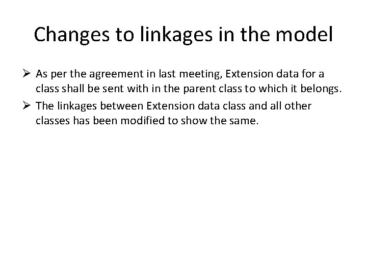 Changes to linkages in the model Ø As per the agreement in last meeting,