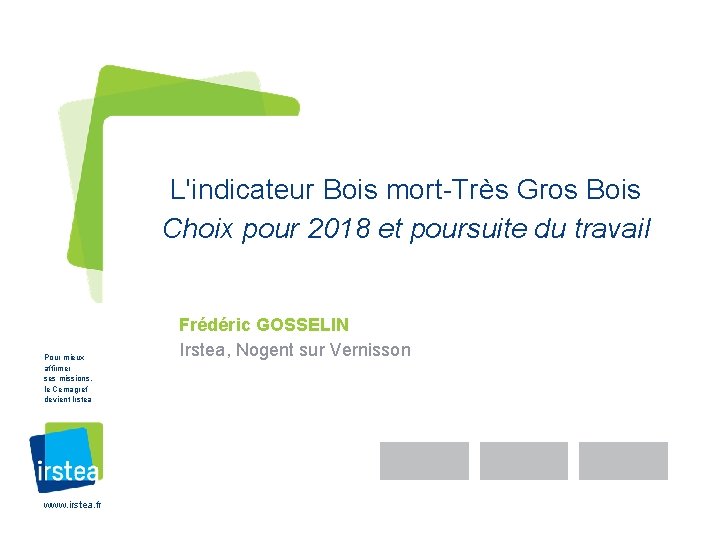 L'indicateur Bois mort-Très Gros Bois Choix pour 2018 et poursuite du travail Pour mieux