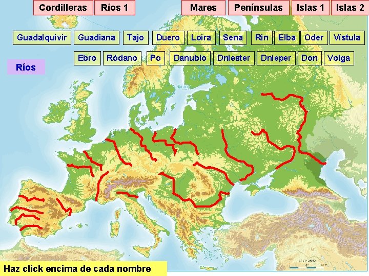 Cordilleras Guadalquivir Ríos 1 Guadiana Ebro Mares Tajo Ródano Duero Po Haz click encima