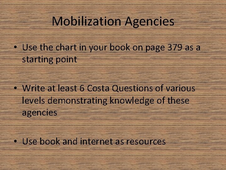 Mobilization Agencies • Use the chart in your book on page 379 as a