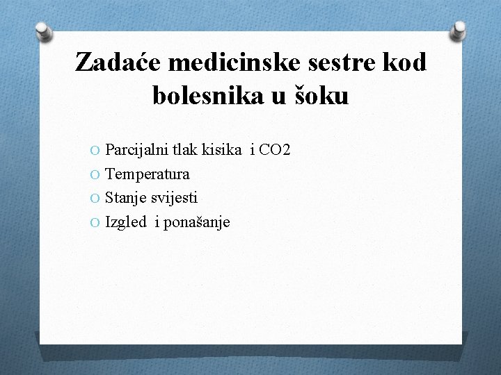 Zadaće medicinske sestre kod bolesnika u šoku O Parcijalni tlak kisika i CO 2