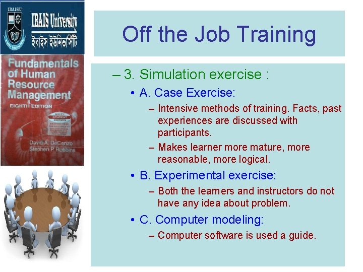 Off the Job Training – 3. Simulation exercise : • A. Case Exercise: – Off the Job Training – 3. Simulation exercise : • A. Case Exercise: –