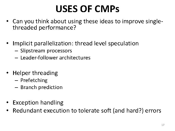 USES OF CMPs • Can you think about using these ideas to improve singlethreaded
