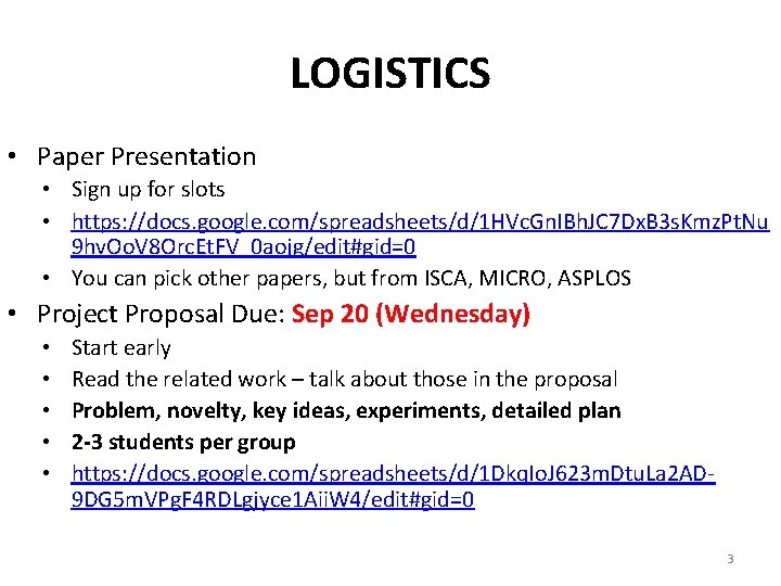 LOGISTICS • Paper Presentation • Sign up for slots • https: //docs. google. com/spreadsheets/d/1