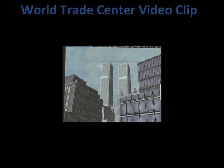 World Trade Center Video Clip 