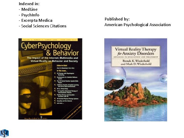 Indexed in: - Med. Line - Psych. Info - Excerpta Medica - Social Sciences