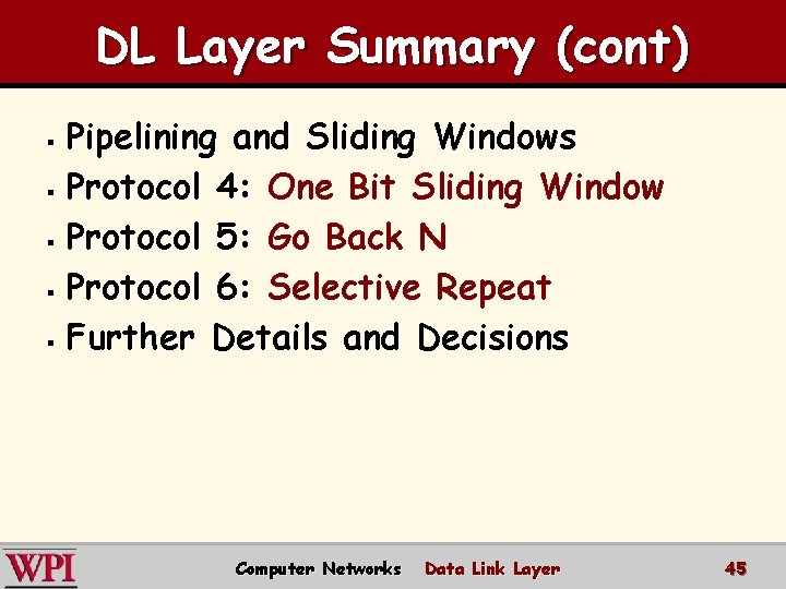 DL Layer Summary (cont) Pipelining and Sliding Windows § Protocol 4: One Bit Sliding