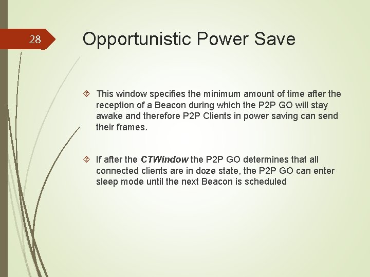 28 Opportunistic Power Save This window specifies the minimum amount of time after the