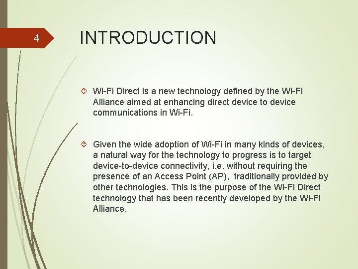 4 INTRODUCTION Wi-Fi Direct is a new technology defined by the Wi-Fi Alliance aimed