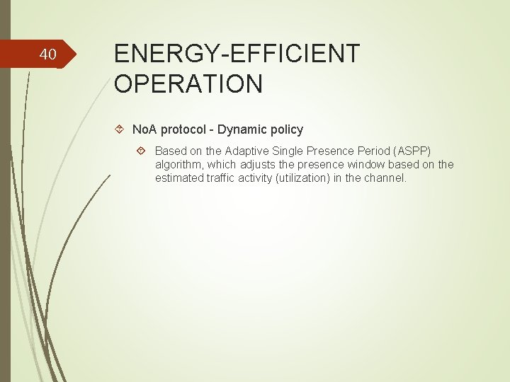 40 ENERGY-EFFICIENT OPERATION No. A protocol - Dynamic policy Based on the Adaptive Single