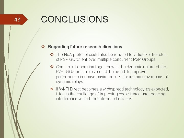 43 CONCLUSIONS Regarding future research directions The No. A protocol could also be re-used