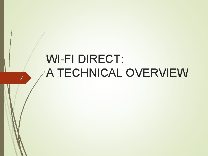 7 WI-FI DIRECT: A TECHNICAL OVERVIEW 