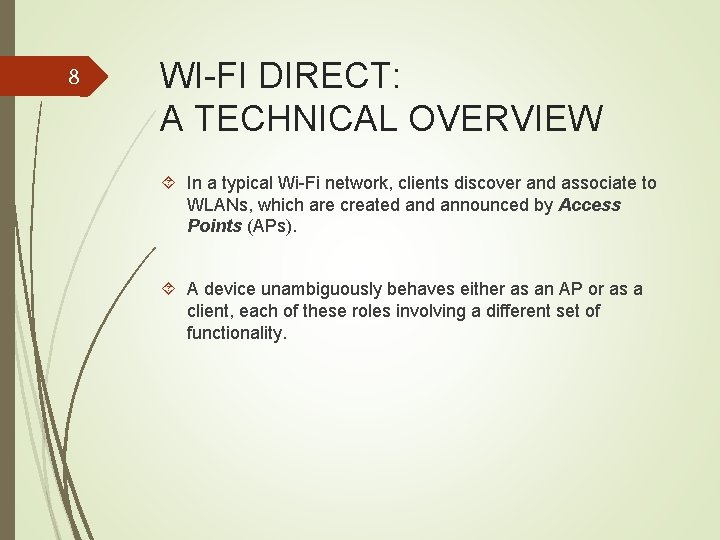 8 WI-FI DIRECT: A TECHNICAL OVERVIEW In a typical Wi-Fi network, clients discover and